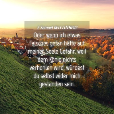 Picture 04 - 2 Samuel 18:13 LUTH1912 - Oder wenn ich etwas Falsches getan hätte auf - Bible Verse Picture
