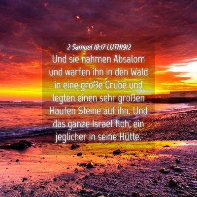 Picture 04 - 2 Samuel 18:17 LUTH1912 - Und sie nahmen Absalom und warfen ihn in den Wald - Bible Verse Picture