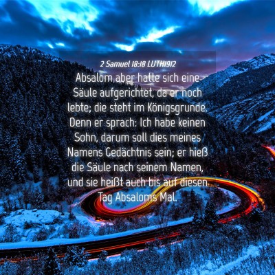 Picture 04 - 2 Samuel 18:18 LUTH1912 - Absalom aber hatte sich eine Säule aufgerichtet, - Bible Verse Picture