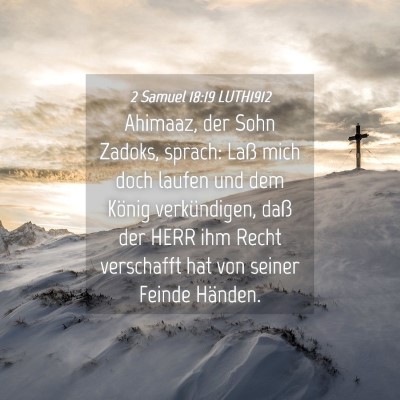 Picture 04 - 2 Samuel 18:19 LUTH1912 - Ahimaaz, der Sohn Zadoks, sprach: Laß mich doch - Bible Verse Picture