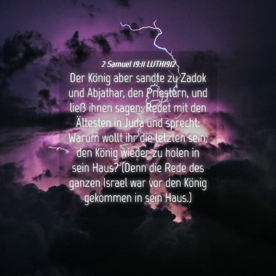 Picture 04 - 2 Samuel 19:11 LUTH1912 - Der König aber sandte zu Zadok und Abjathar, den - Bible Verse Picture