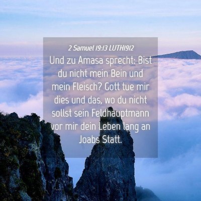 Picture 04 - 2 Samuel 19:13 LUTH1912 - Und zu Amasa sprecht: Bist du nicht mein Bein und - Bible Verse Picture
