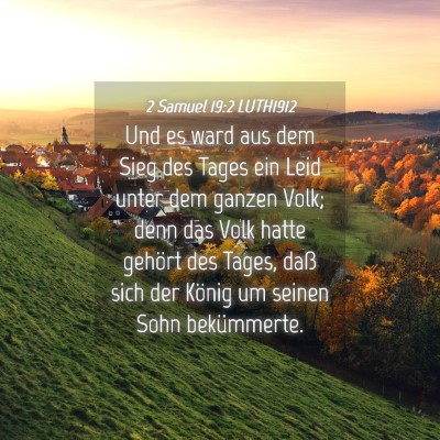 Picture 04 - 2 Samuel 19:2 LUTH1912 - Und es ward aus dem Sieg des Tages ein Leid unter - Bible Verse Picture