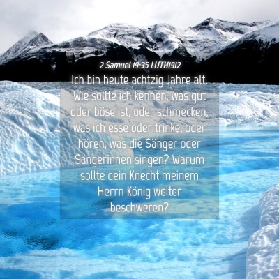 Picture 04 - 2 Samuel 19:35 LUTH1912 - Ich bin heute achtzig Jahre alt. Wie sollte ich - Bible Verse Picture