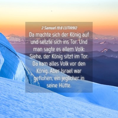Picture 04 - 2 Samuel 19:8 LUTH1912 - Da machte sich der König auf und setzte sich ins - Bible Verse Picture