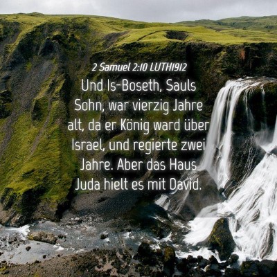 Picture 04 - 2 Samuel 2:10 LUTH1912 - Und Is-Boseth, Sauls Sohn, war vierzig Jahre alt, - Bible Verse Picture