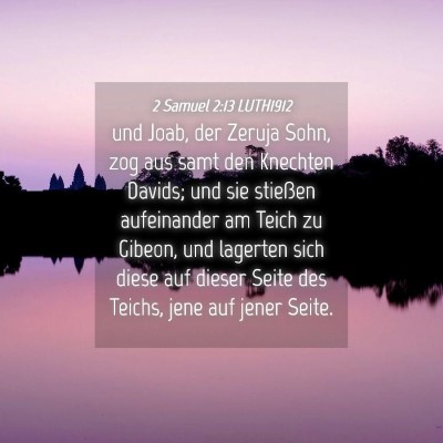 Picture 04 - 2 Samuel 2:13 LUTH1912 - und Joab, der Zeruja Sohn, zog aus samt den - Bible Verse Picture