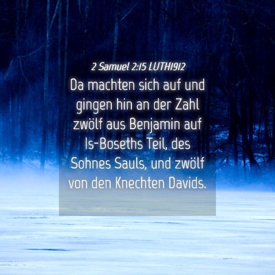 Picture 04 - 2 Samuel 2:15 LUTH1912 - Da machten sich auf und gingen hin an der Zahl - Bible Verse Picture