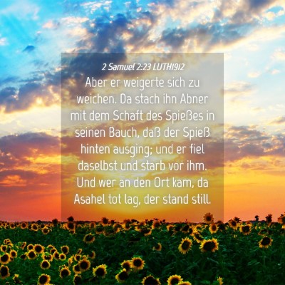 Picture 04 - 2 Samuel 2:23 LUTH1912 - Aber er weigerte sich zu weichen. Da stach ihn - Bible Verse Picture
