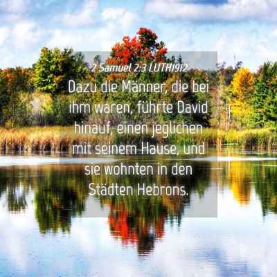 Picture 04 - 2 Samuel 2:3 LUTH1912 - Dazu die Männer, die bei ihm waren, führte - Bible Verse Picture