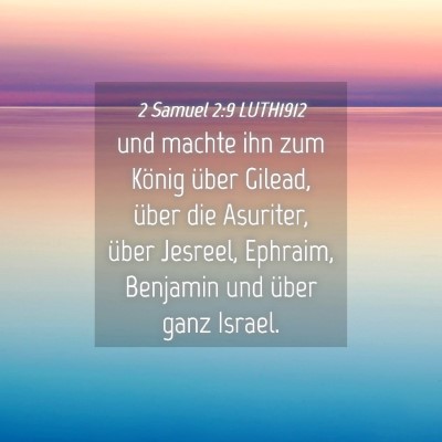 Picture 04 - 2 Samuel 2:9 LUTH1912 - und machte ihn zum König über Gilead, über die - Bible Verse Picture