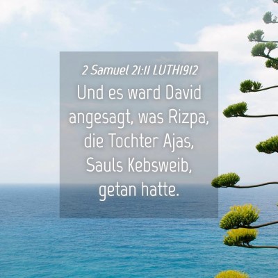 Picture 04 - 2 Samuel 21:11 LUTH1912 - Und es ward David angesagt, was Rizpa, die - Bible Verse Picture