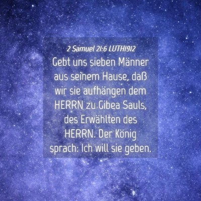 Picture 04 - 2 Samuel 21:6 LUTH1912 - Gebt uns sieben Männer aus seinem Hause, daß - Bible Verse Picture