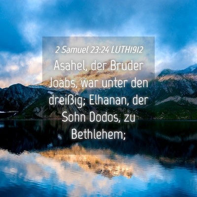 Picture 04 - 2 Samuel 23:24 LUTH1912 - Asahel, der Bruder Joabs, war unter den dreißig; - Bible Verse Picture
