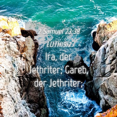 Picture 04 - 2 Samuel 23:38 LUTH1912 - Ira, der Jethriter; Gareb, der - Bible Verse Picture