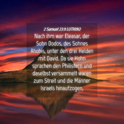 Picture 04 - 2 Samuel 23:9 LUTH1912 - Nach ihm war Eleasar, der Sohn Dodos, des Sohnes - Bible Verse Picture