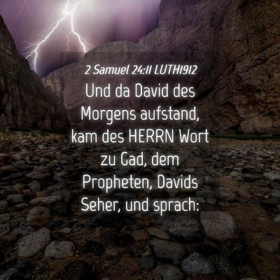 Picture 04 - 2 Samuel 24:11 LUTH1912 - Und da David des Morgens aufstand, kam des HERRN - Bible Verse Picture