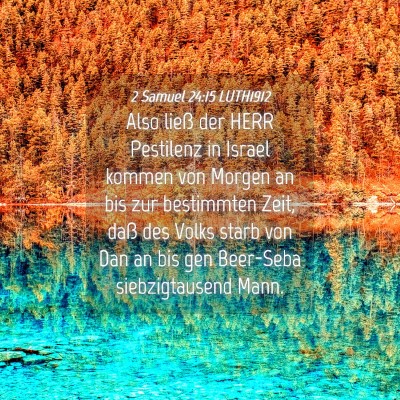 Picture 04 - 2 Samuel 24:15 LUTH1912 - Also ließ der HERR Pestilenz in Israel kommen - Bible Verse Picture