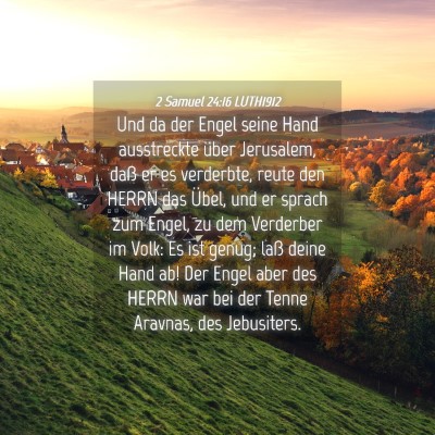 Picture 04 - 2 Samuel 24:16 LUTH1912 - Und da der Engel seine Hand ausstreckte über - Bible Verse Picture