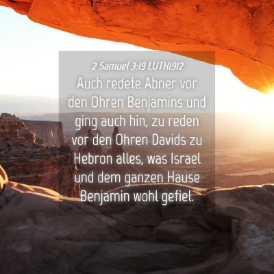 Picture 04 - 2 Samuel 3:19 LUTH1912 - Auch redete Abner vor den Ohren Benjamins und - Bible Verse Picture
