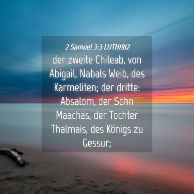 Picture 04 - 2 Samuel 3:3 LUTH1912 - der zweite Chileab, von Abigail, Nabals Weib, des - Bible Verse Picture