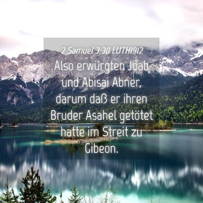 Picture 04 - 2 Samuel 3:30 LUTH1912 - Also erwürgten Joab und Abisai Abner, darum daß - Bible Verse Picture