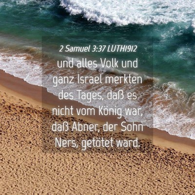 Picture 04 - 2 Samuel 3:37 LUTH1912 - und alles Volk und ganz Israel merkten des Tages, - Bible Verse Picture