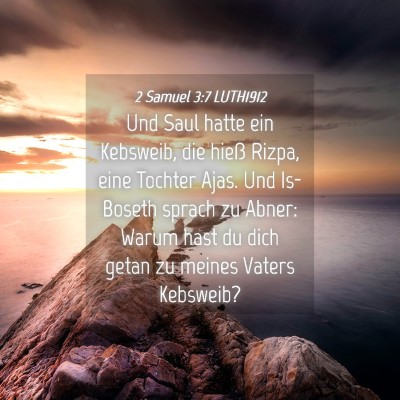 Picture 04 - 2 Samuel 3:7 LUTH1912 - Und Saul hatte ein Kebsweib, die hieß Rizpa, - Bible Verse Picture