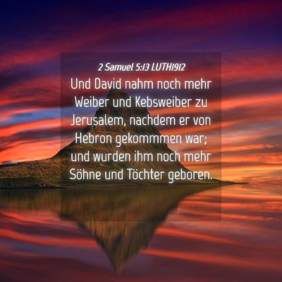 Picture 04 - 2 Samuel 5:13 LUTH1912 - Und David nahm noch mehr Weiber und Kebsweiber zu - Bible Verse Picture