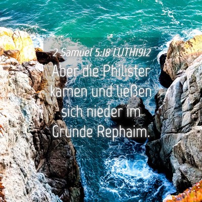 Picture 04 - 2 Samuel 5:18 LUTH1912 - Aber die Philister kamen und ließen sich nieder - Bible Verse Picture