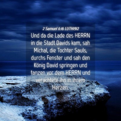 Picture 04 - 2 Samuel 6:16 LUTH1912 - Und da die Lade des HERRN in die Stadt Davids - Bible Verse Picture