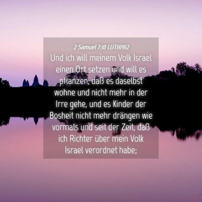 Picture 04 - 2 Samuel 7:10 LUTH1912 - Und ich will meinem Volk Israel einen Ort setzen - Bible Verse Picture
