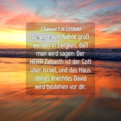 Picture 04 - 2 Samuel 7:26 LUTH1912 - So wird dein Name groß werden in Ewigkeit, daß - Bible Verse Picture