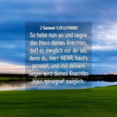 Picture 04 - 2 Samuel 7:29 LUTH1912 - So hebe nun an und segne das Haus deines - Bible Verse Picture