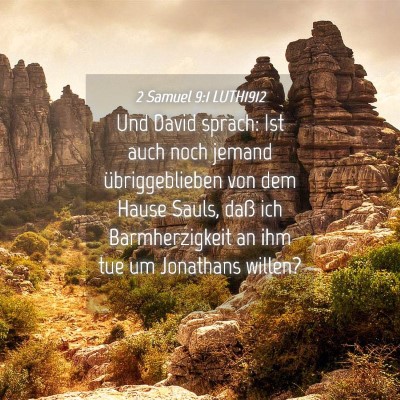 Picture 04 - 2 Samuel 9:1 LUTH1912 - Und David sprach: Ist auch noch jemand - Bible Verse Picture