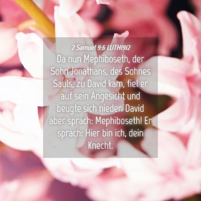 Picture 04 - 2 Samuel 9:6 LUTH1912 - Da nun Mephiboseth, der Sohn Jonathans, des - Bible Verse Picture