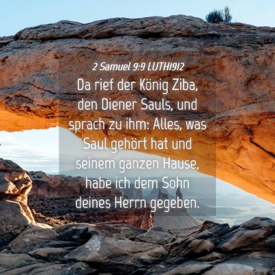 Picture 04 - 2 Samuel 9:9 LUTH1912 - Da rief der König Ziba, den Diener Sauls, und - Bible Verse Picture