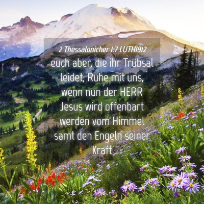 Picture 04 - 2 Thessalonicher 1:7 LUTH1912 - euch aber, die ihr Trübsal leidet, Ruhe mit uns, - Bible Verse Picture