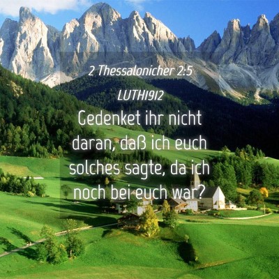 Picture 04 - 2 Thessalonicher 2:5 LUTH1912 - Gedenket ihr nicht daran, daß ich euch solches - Bible Verse Picture