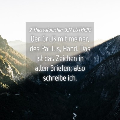 Picture 04 - 2 Thessalonicher 3:17 LUTH1912 - Der Gruß mit meiner, des Paulus, Hand. Das ist - Bible Verse Picture