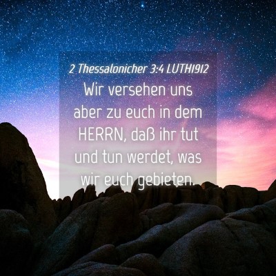 Picture 04 - 2 Thessalonicher 3:4 LUTH1912 - Wir versehen uns aber zu euch in dem HERRN, daß - Bible Verse Picture