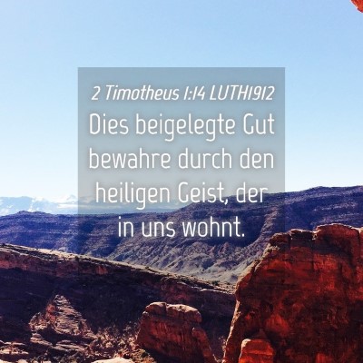 Picture 04 - 2 Timotheus 1:14 LUTH1912 - Dies beigelegte Gut bewahre durch den heiligen - Bible Verse Picture
