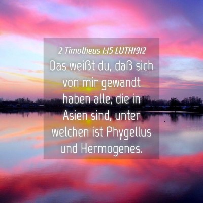 Picture 04 - 2 Timotheus 1:15 LUTH1912 - Das weißt du, daß sich von mir gewandt haben - Bible Verse Picture