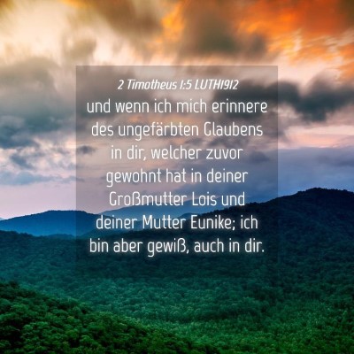 Picture 04 - 2 Timotheus 1:5 LUTH1912 - und wenn ich mich erinnere des ungefärbten - Bible Verse Picture