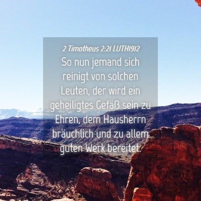 Picture 04 - 2 Timotheus 2:21 LUTH1912 - So nun jemand sich reinigt von solchen Leuten, - Bible Verse Picture