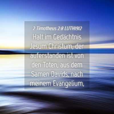 Picture 04 - 2 Timotheus 2:8 LUTH1912 - Halt im Gedächtnis Jesum Christum, der - Bible Verse Picture