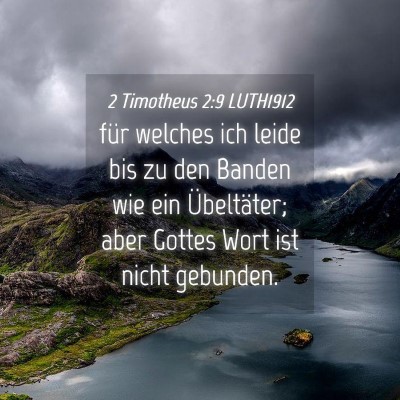 Picture 04 - 2 Timotheus 2:9 LUTH1912 - für welches ich leide bis zu den Banden wie ein - Bible Verse Picture