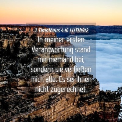 Picture 04 - 2 Timotheus 4:16 LUTH1912 - In meiner ersten Verantwortung stand mir niemand - Bible Verse Picture