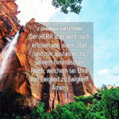 Picture 04 - 2 Timotheus 4:18 LUTH1912 - Der HERR aber wird mich erlösen von allem Übel - Bible Verse Picture
