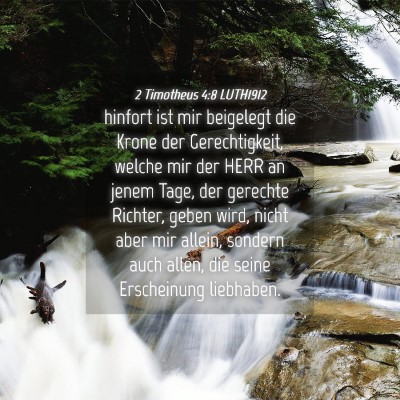 Picture 04 - 2 Timotheus 4:8 LUTH1912 - hinfort ist mir beigelegt die Krone der - Bible Verse Picture